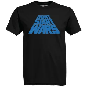 Ames Bros Don't Start Wars T-Shirt