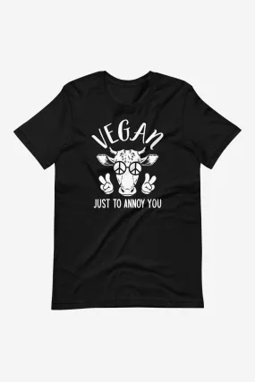 Vegan Just To Annoy You Unisex t-shirt